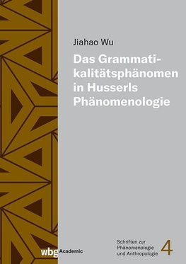 Das Grammatikalitätsphänomen in Husserls Phänomenologie