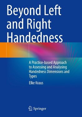 Beyond Left and Right Handedness