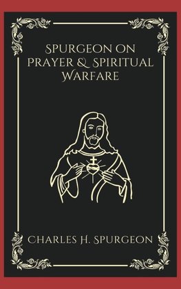 Spurgeon on Prayer & Spiritual Warfare