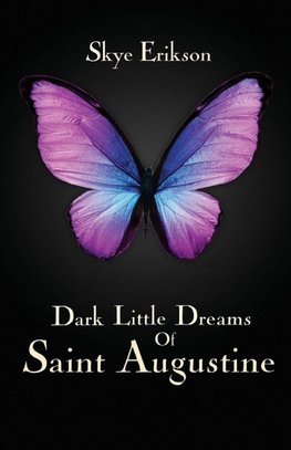 Dark Little Dreams of Saint Augustine