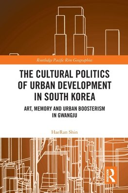 The Cultural Politics of Urban Development in South Korea