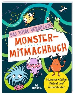 Das total verrückte Monster-Mitmachbuch