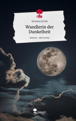 Wandlerin der Dunkelheit. Life is a Story - story.one