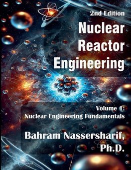 Nuclear Reactor Engineering Volume I Nuclear Engineering Fundamentals (2nd Edition)