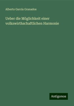 Ueber die Möglichkeit einer volkswirthschaftlichen Harmonie