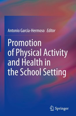 Promotion of Physical Activity and Health in the School Setting