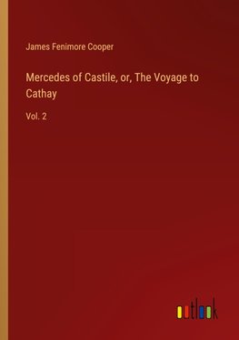 Mercedes of Castile, or, The Voyage to Cathay