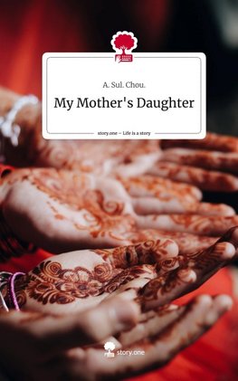 My Mother's Daughter. Life is a Story - story.one