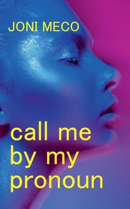 Call Me By My Pronoun