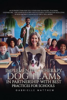 Implementing Therapy Dog Teams in Partnership with Best Practices for Schools