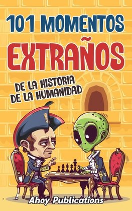 101 momentos extraños de la historia de la humanidad