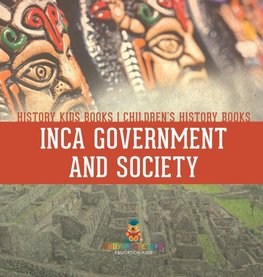 Inca Government and Society - History Kids Books | Children's History Books