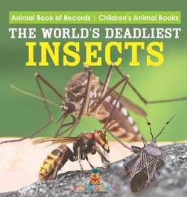 The World's Deadliest Insects - Animal Book of Records | Children's Animal Books