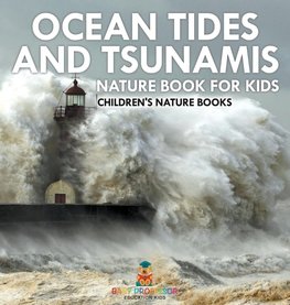 Ocean Tides and Tsunamis - Nature Book for Kids | Children's Nature Books