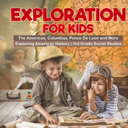 Exploration for Kids - The Americas, Columbus, Ponce De Leon and More | Exploring American History | 3rd Grade Social Studies