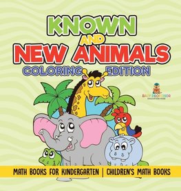 Known and New Animals - Coloring Edition - Math Books for Kindergarten | Children's Math Books