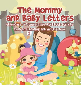 The Mommy and Baby Letters - Uppercase and Lowercase Workbook for Kids | Children's Reading and Writing Book