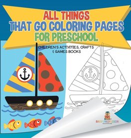 All Things That Go Coloring Pages for Preschool | Children's Activities, Crafts & Games Books