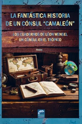 LA FANTÁSTICA HISTORIA DE UN CÓNSUL ¿CAMALEÓN¿