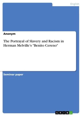 The Portrayal of Slavery and Racism in Herman Melville¿s "Benito Cereno"