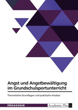 Angst und Angstbewältigung im Grundschulsportunterricht