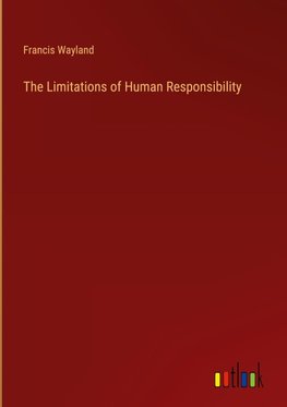 The Limitations of Human Responsibility