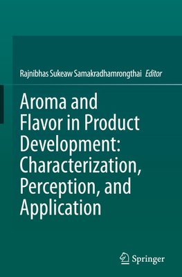 Aroma and Flavor in Product Development: Characterization, Perception, and Application