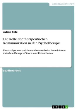 Die Rolle der therapeutischen Kommunikation in der Psychotherapie