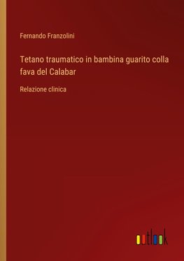 Tetano traumatico in bambina guarito colla fava del Calabar