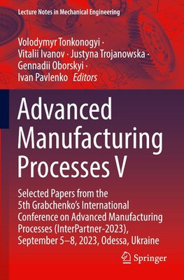 Advanced Manufacturing Processes V