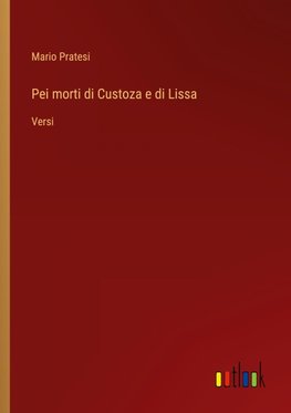 Pei morti di Custoza e di Lissa