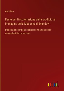 Feste per l'incoronazione della prodigiosa immagine della Madonna di Mondovì