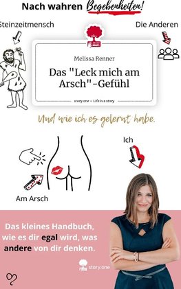 Das "Leck mich am Arsch"-Gefühl. Life is a Story - story.one