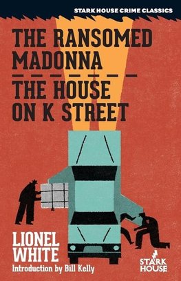 The Ransomed Madonna / The House on K Street