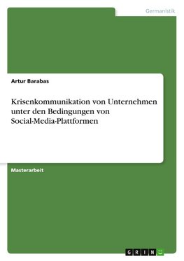 Krisenkommunikation von Unternehmen unter den Bedingungen von Social-Media-Plattformen