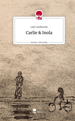 Carlie & Inola. Life is a Story - story.one