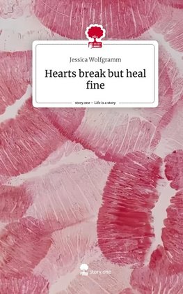 Hearts break but heal fine. Life is a Story - story.one