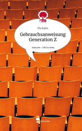 Gebrauchsanweisung Generation Z. Life is a Story - story.one