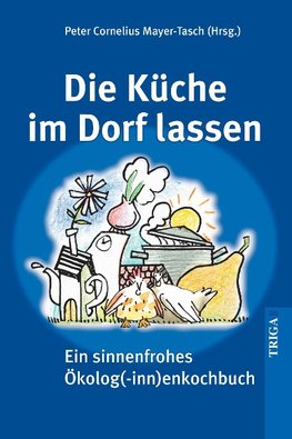 Die Küche im Dorf lassen