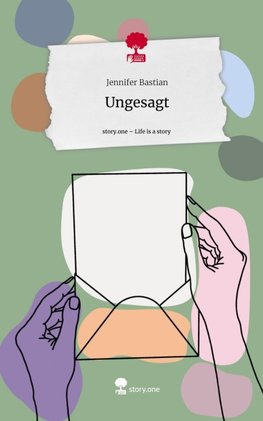 Ungesagt. Life is a Story - story.one