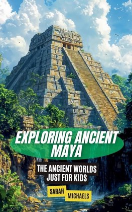 Exploring Ancient Maya