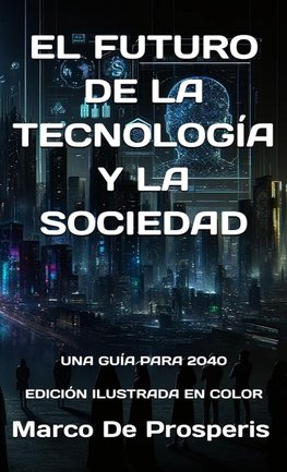 EL FUTURO DE LA TECNOLOGÍA Y LA SOCIEDAD