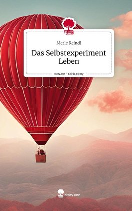 Das Selbstexperiment Leben. Life is a Story - story.one