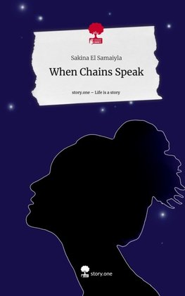 When Chains Speak. Life is a Story - story.one