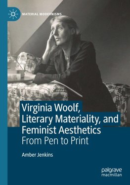 Virginia Woolf, Literary Materiality, and Feminist Aesthetics