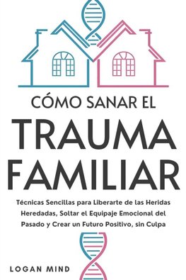 Cómo Sanar el Trauma Familiar