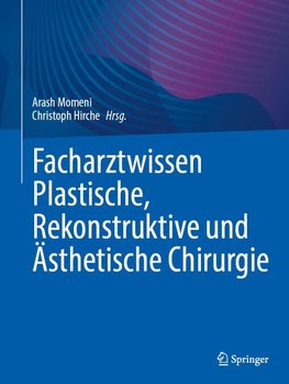 Facharztwissen Plastische, Rekonstruktive und Ästhetische Chirurgie