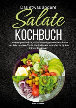 Das etwas andere Salate Kochbuch