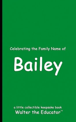 Celebrating the Family Name of Bailey