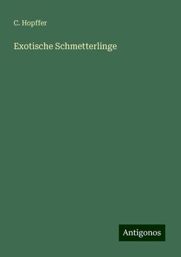 Exotische Schmetterlinge